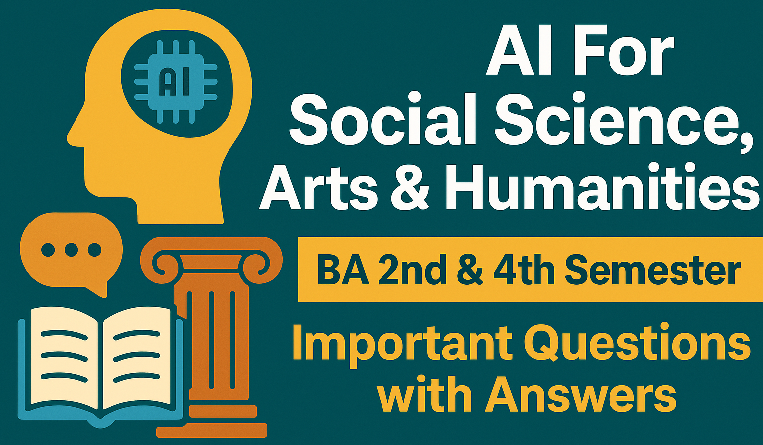 AI For Social Science, Arts & Humanities – BA 2nd & 4th Semester Important Questions with Answers