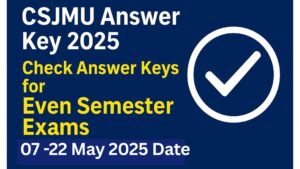 CSJMU Answer Key 2025: Check Answer Keys for Evan Semester Exams