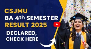 CSJMU BA 4th Semester Result 2025 Declared, Check Here
